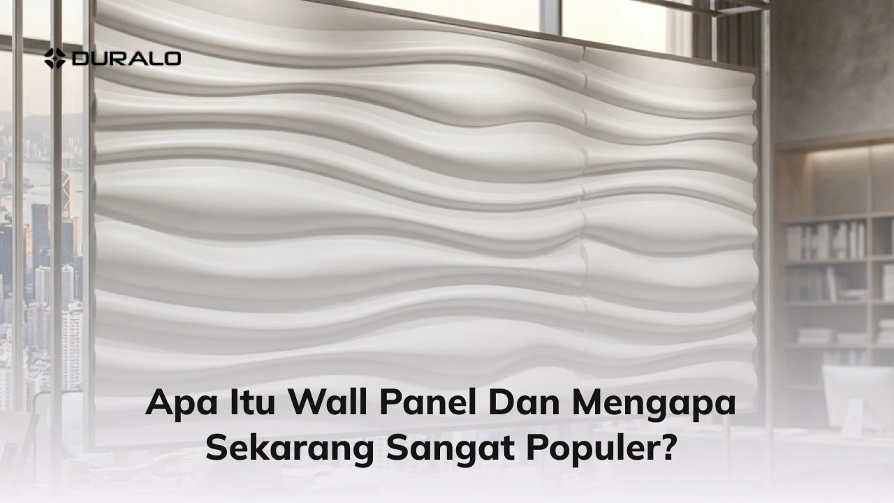 Apa Itu Wall Panel dan Mengapa Sekarang Sangat Populer?