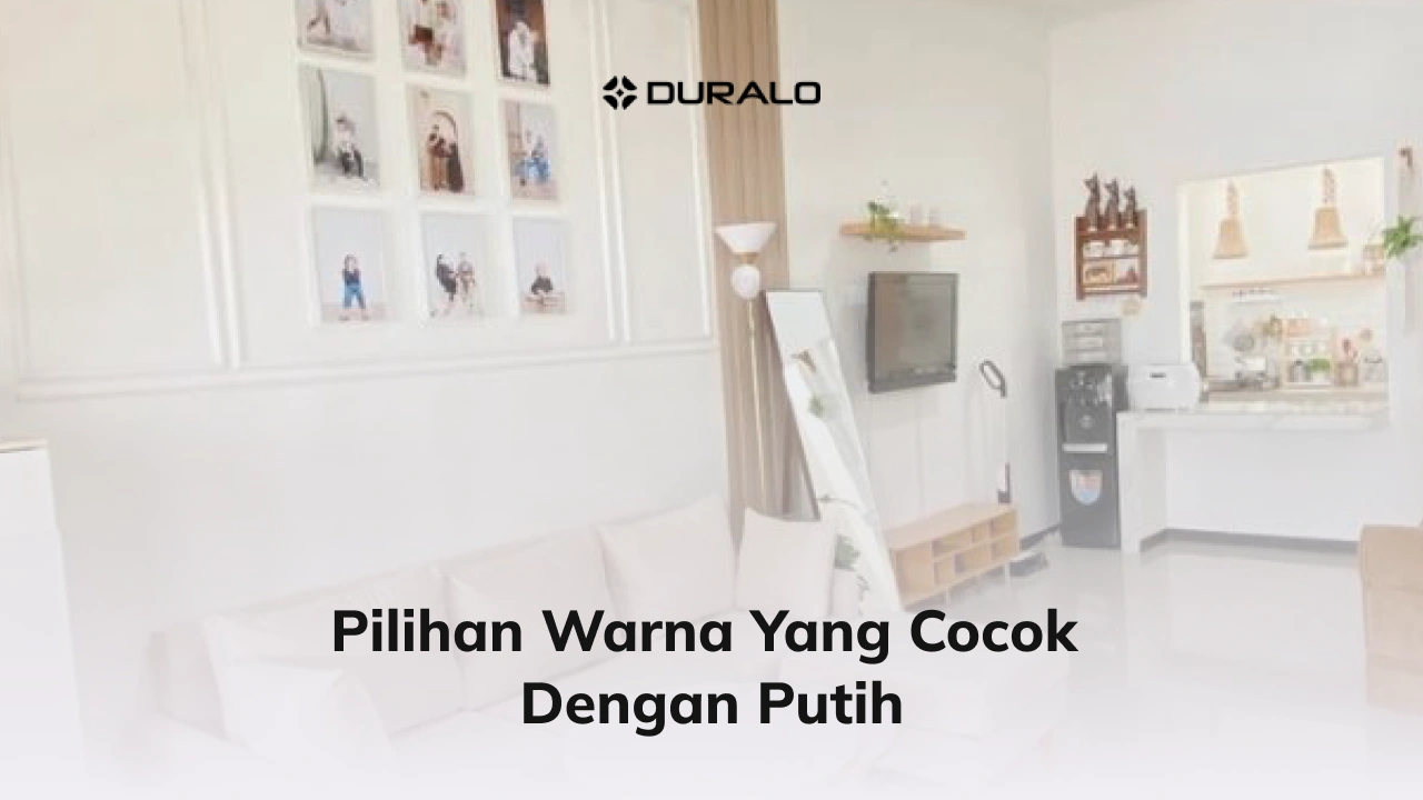Pilihan Warna yang Cocok dengan Putih