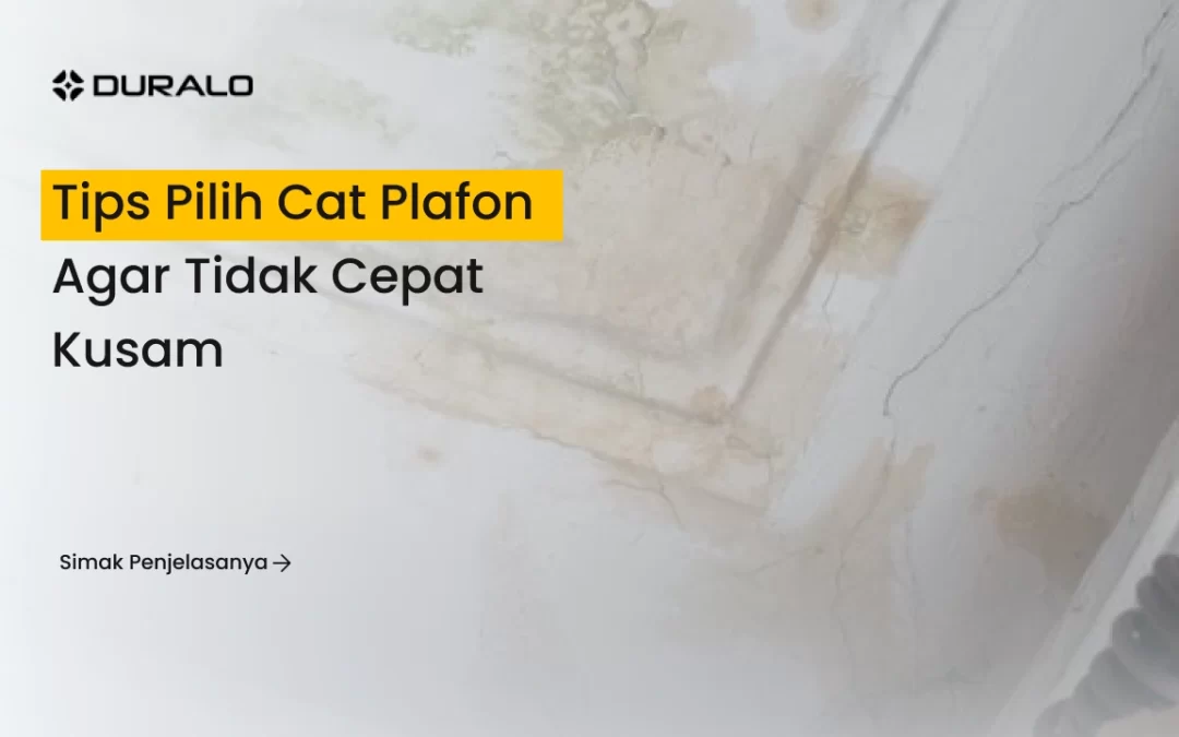 Tips Pilih Cat Plafon agar Tidak Cepat Kusam