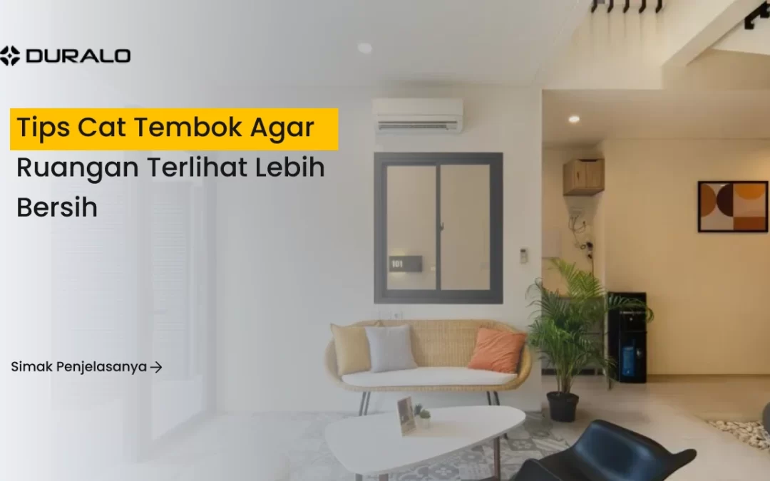 Tips Cat Tembok agar Ruangan Terlihat Lebih Bersih