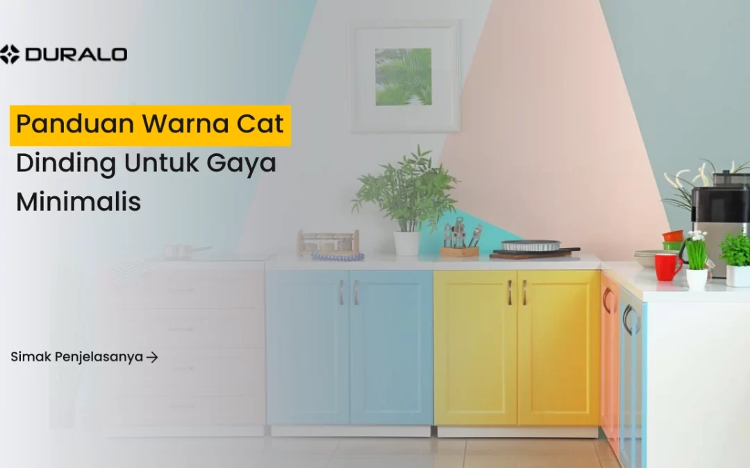 Panduan Warna Cat Dinding untuk Gaya Minimalis