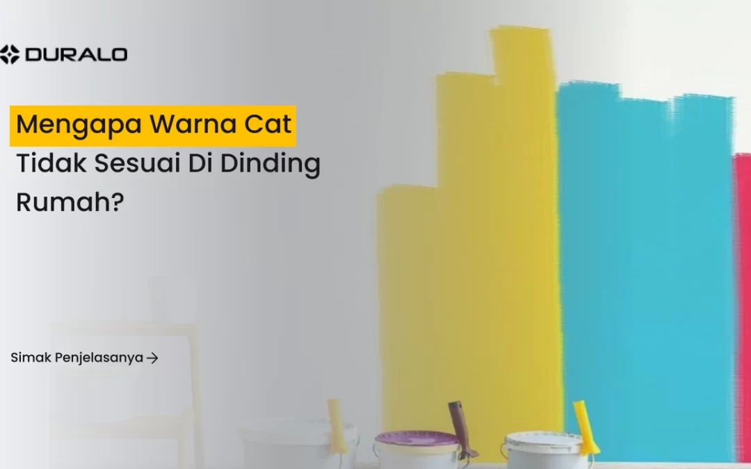 Mengapa Warna Cat Tidak Sesuai di Dinding Rumah?