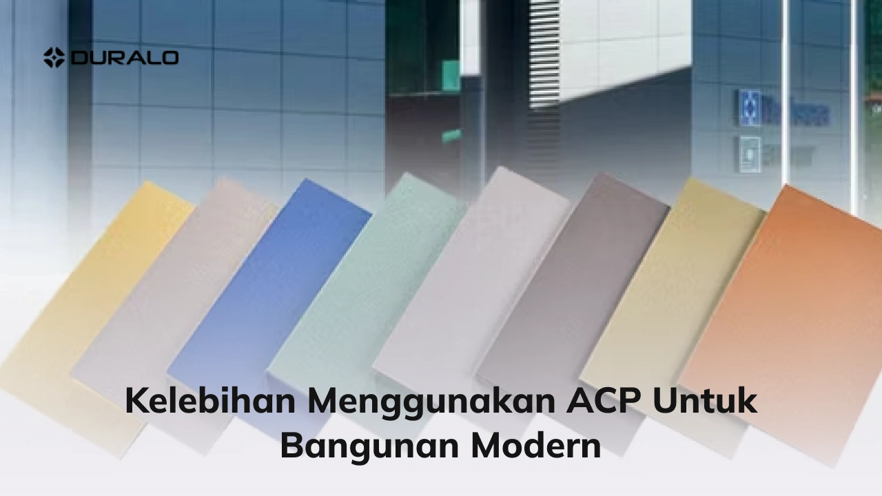 Kelebihan Menggunakan ACP untuk Bangunan Modern