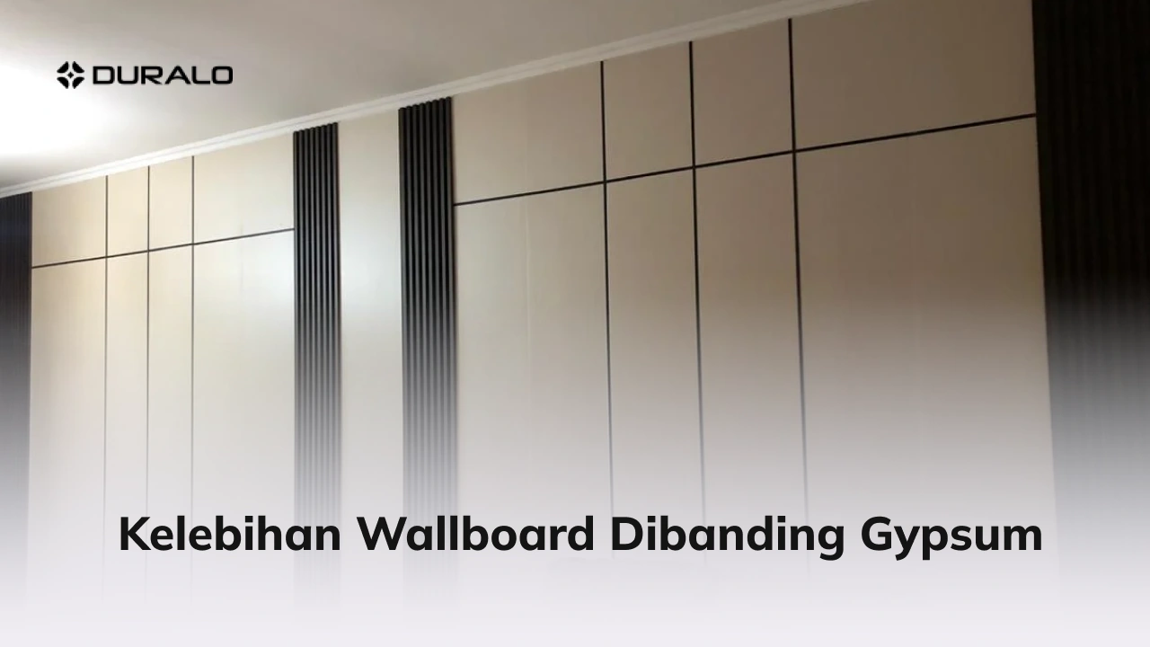 Kelebihan Wallboard Dibanding Gypsum