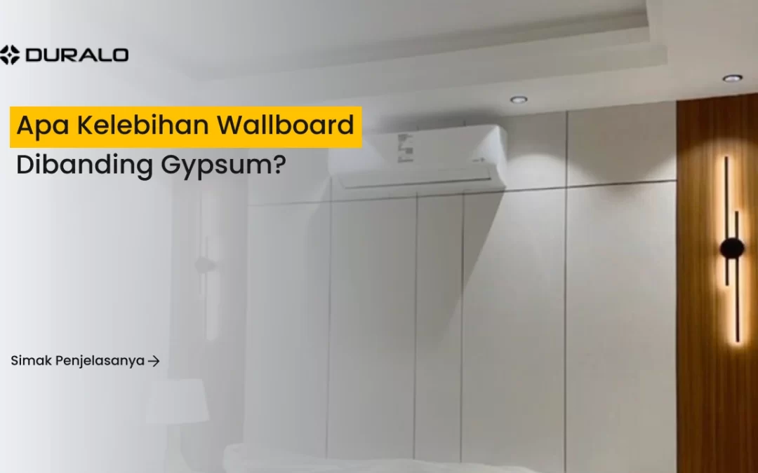 Apa Kelebihan Wallboard Dibanding Gypsum?