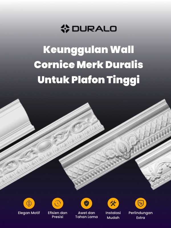 Keunggulan Wall Cornice Merk Duralis Untuk Plafon Tinggi