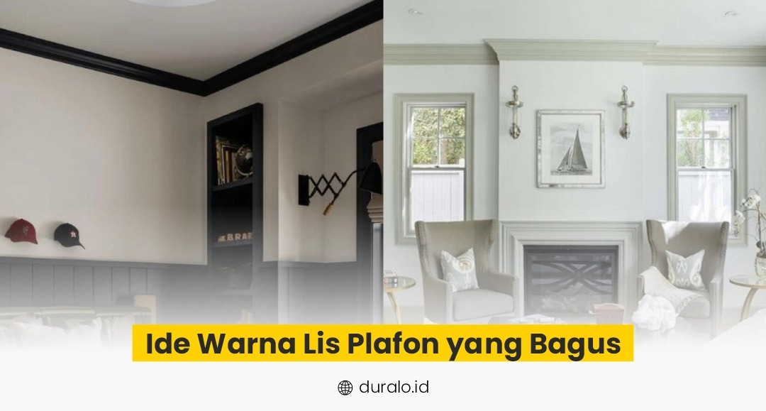 Ide Warna Lis Plafon yang Bagus