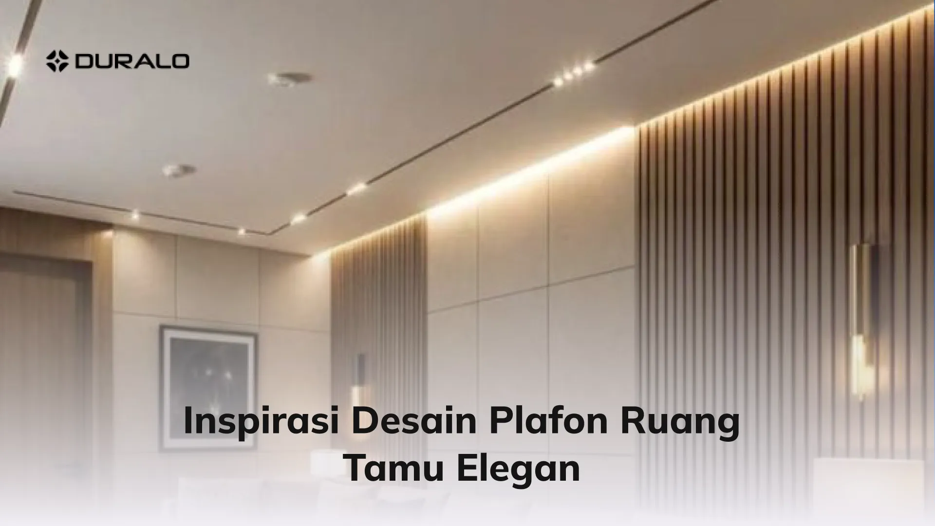 Inspirasi Desain Plafon Ruang Tamu Elegan