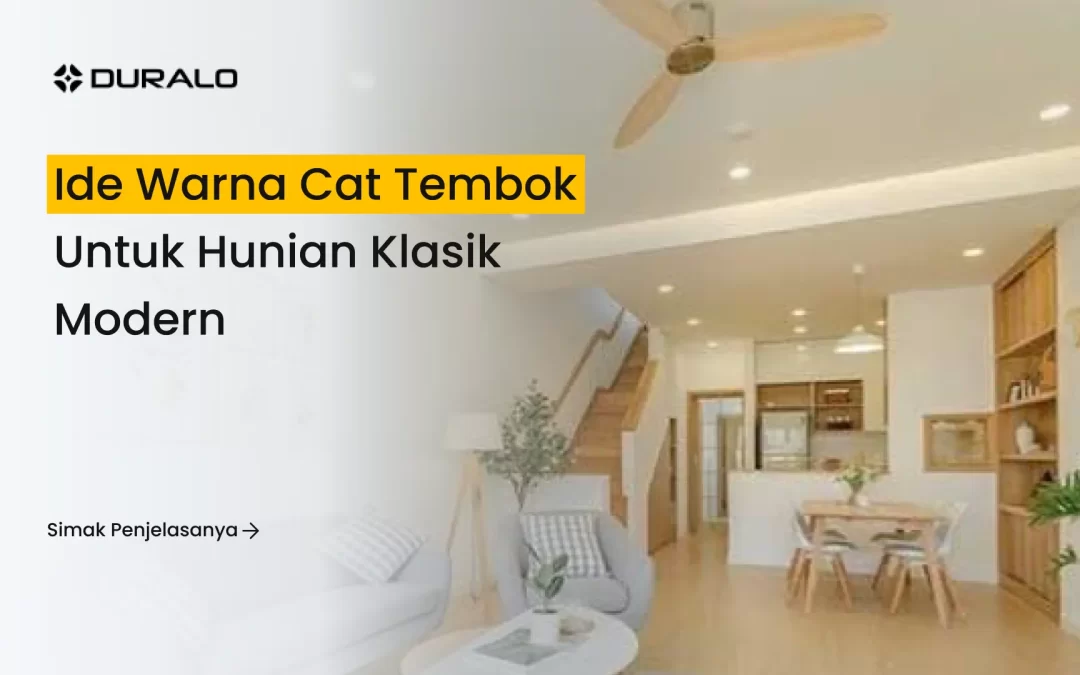 Ide Warna Cat Tembok untuk Hunian Klasik Modern