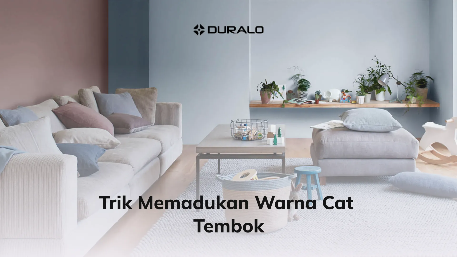 Trik Memadukan Warna Cat Tembok