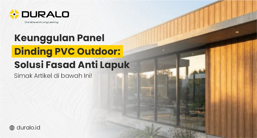 Keunggulan Panel Dinding PVC Outdoor: Solusi Fasad Anti Lapuk