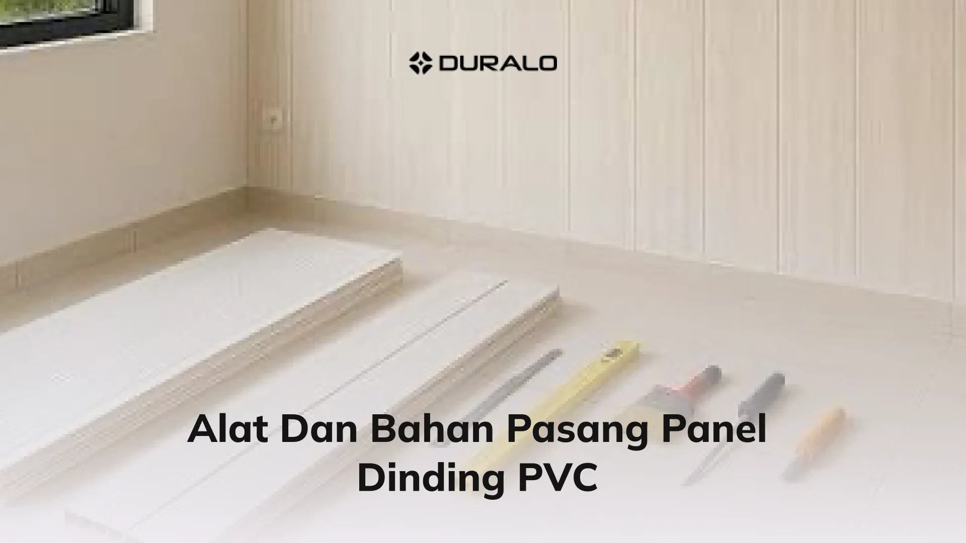 Alat dan Bahan Pasang Panel Dinding PVC