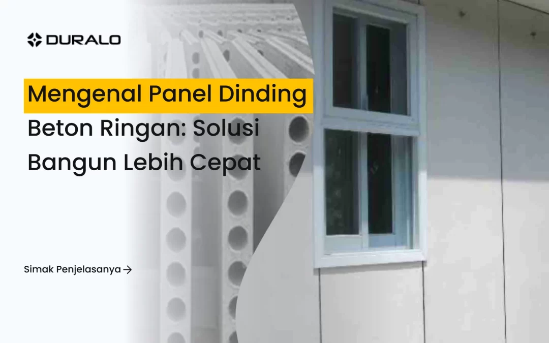 Mengenal Panel Dinding Beton Ringan: Solusi Bangun Lebih Cepat