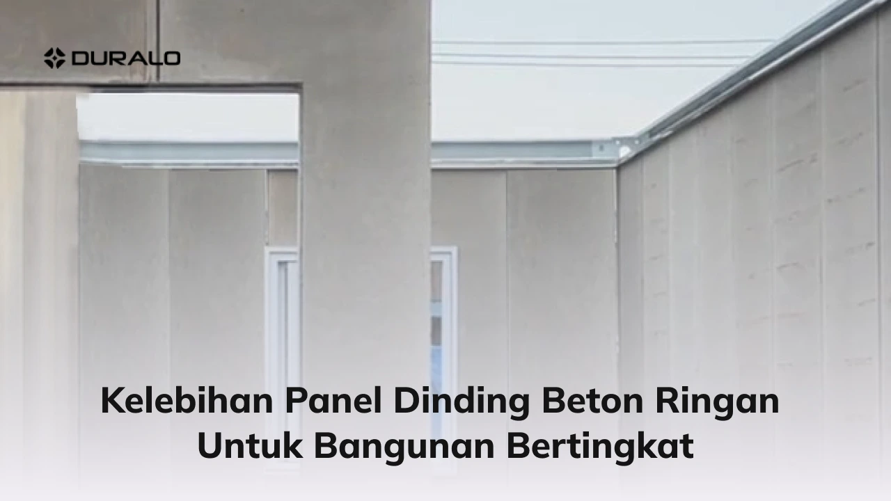 Kelebihan Panel Dinding Beton Ringan untuk Bangunan Bertingkat