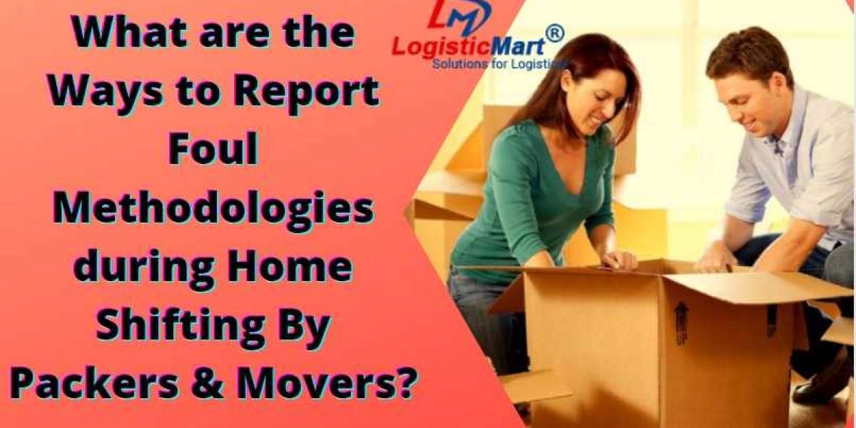 What are the Ways to Report Foul Methodologies during Home Shifting By Packers & Movers?