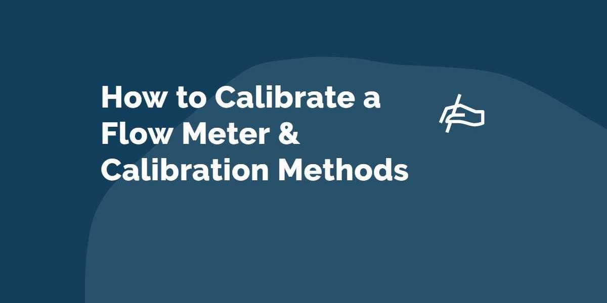 How to Calibrate a Flow Meter & Calibration Methods