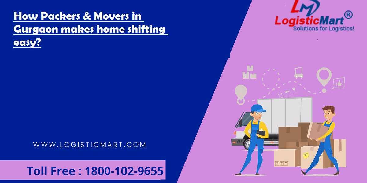 How Packers & Movers in Gurgaon makes home shifting easy?