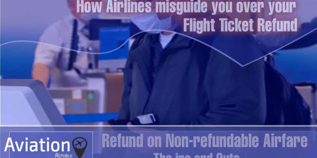 How Airlines misguide you over your Flight Ticket Refund