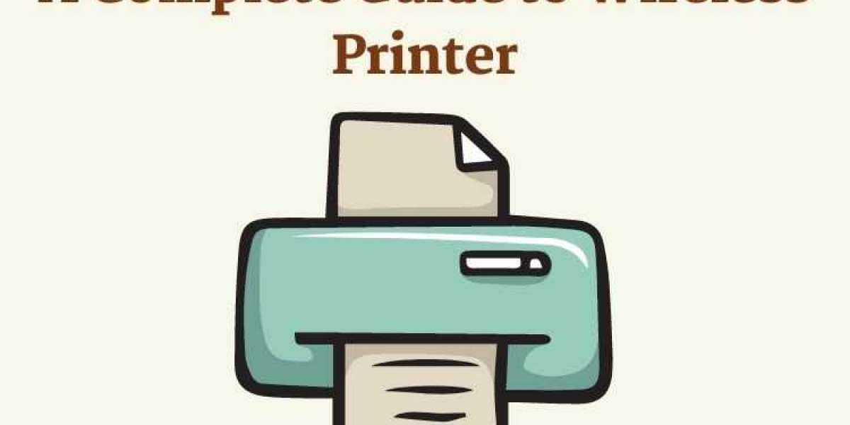 A Complete Guide to Wireless Printer