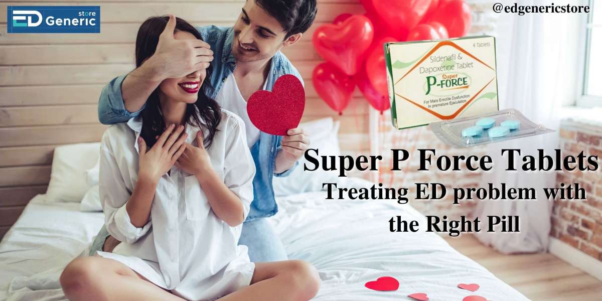 Treatment of Ed By Super P Force pills