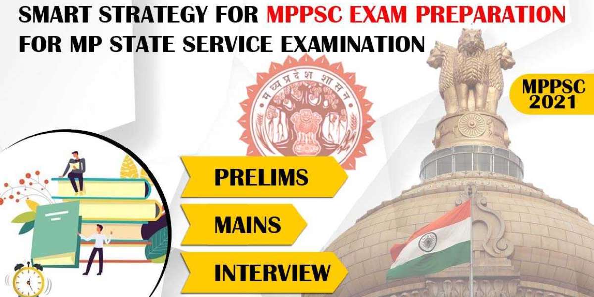 Smart Strategy for MPPSC Exam Preparation Prelims, Mains and Interview for MP State Service Examination 2021