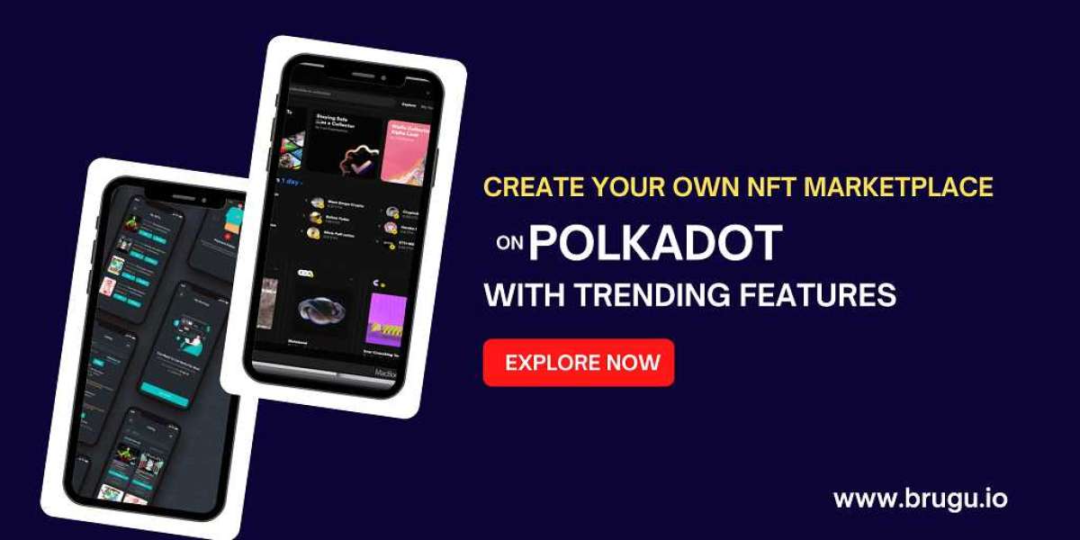 Create your own NFT Marketplace on Polkadot Blockchain with Trending Features