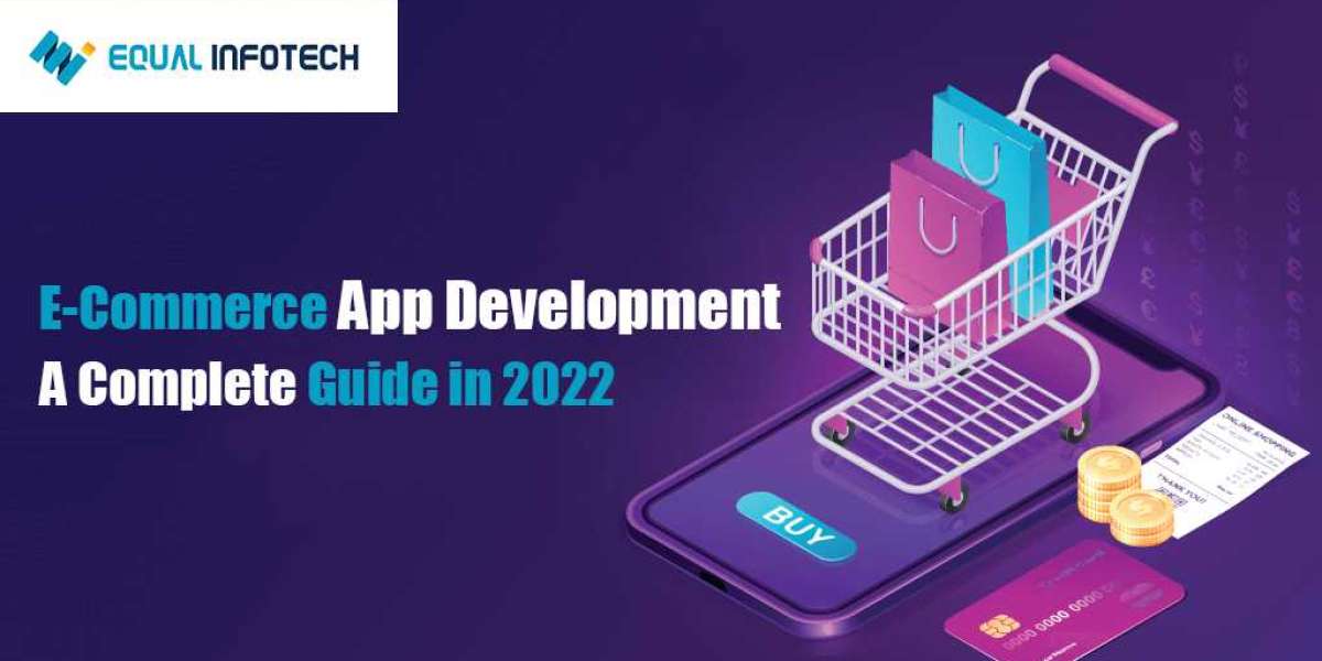 E-Commerce App Development - A Complete Guide in 2022