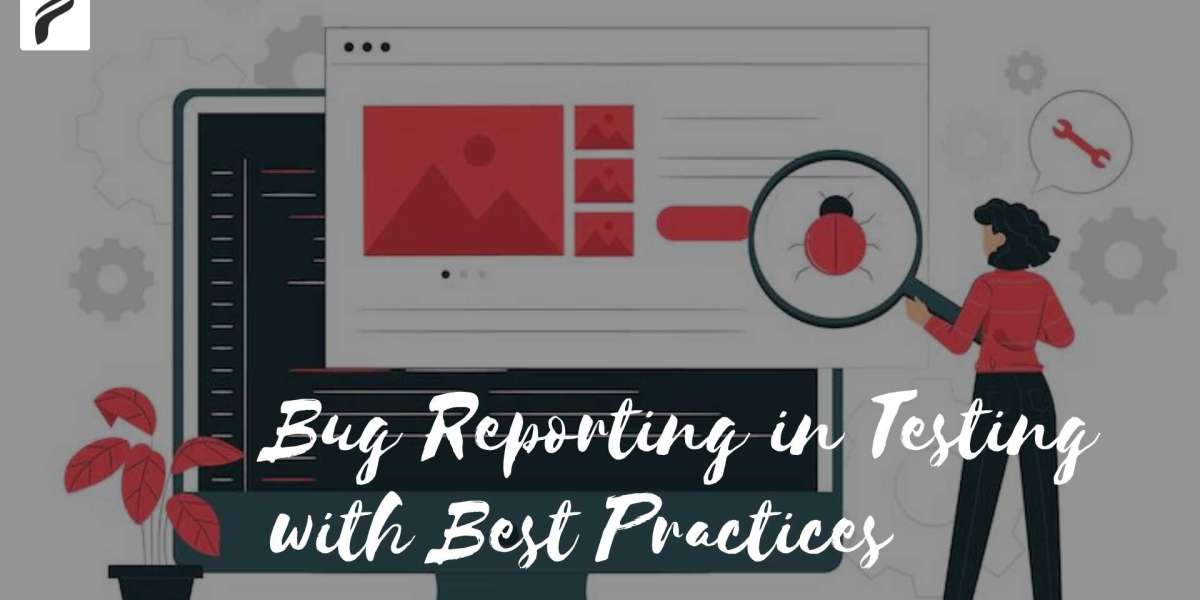 Bug Reporting in Testing with Best Practices