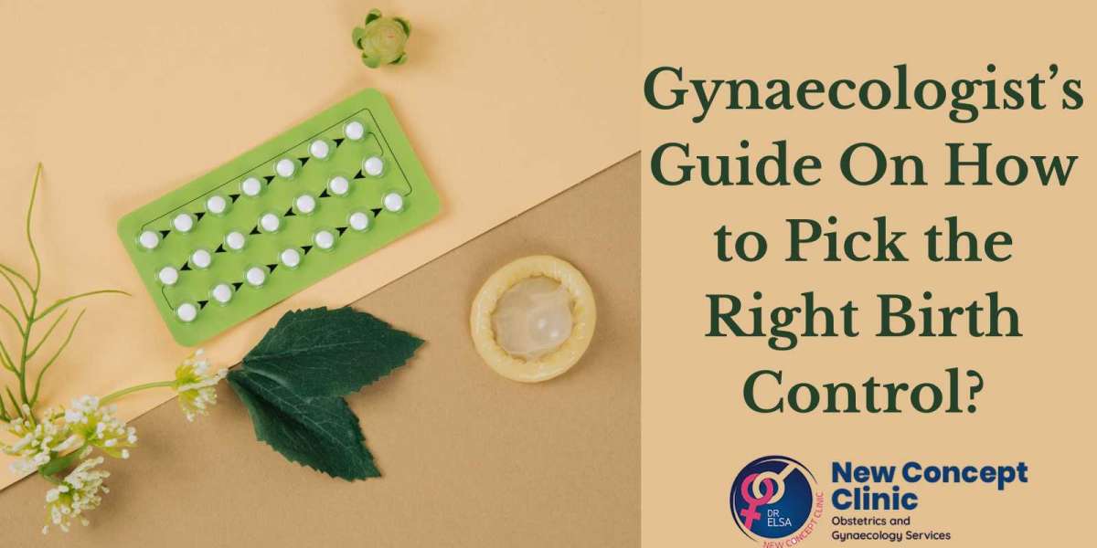 Gynaecologist’s Guide On How to Pick the Right Birth Control