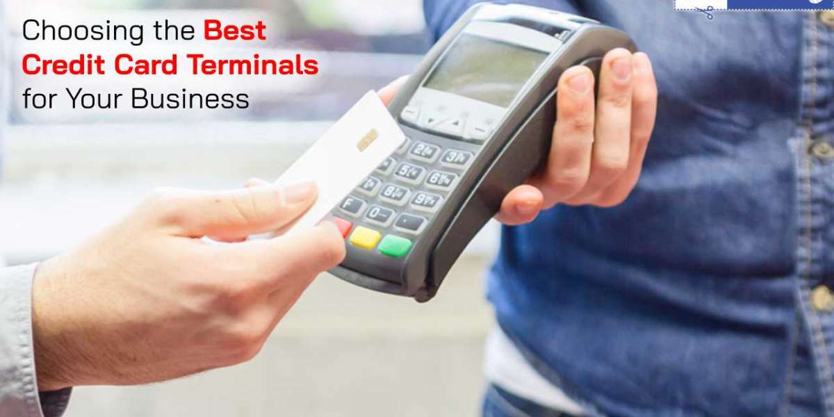 Choosing the Best Credit Card Terminals for Your Business