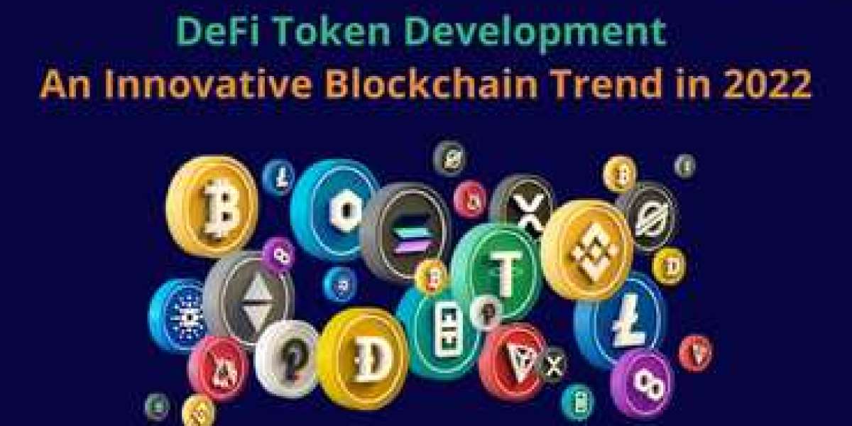 DeFi Token Development - An Innovative Blockchain Trend in 2022