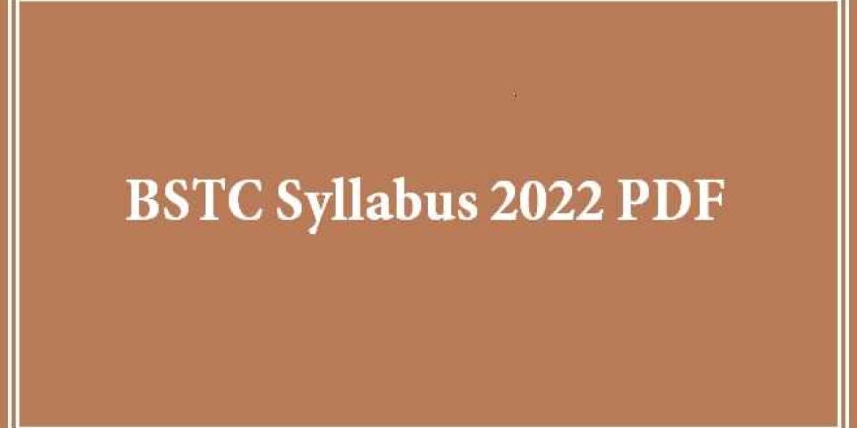 How to Download a PDF of BSTC Syllabus 2022 in the Hindi and English Language.