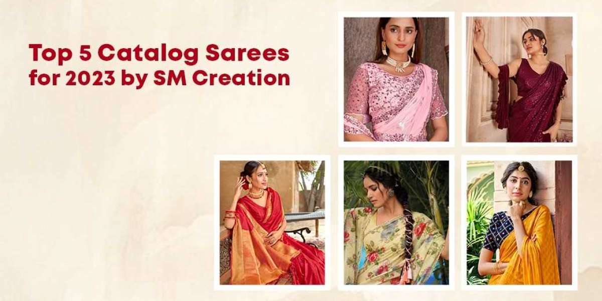 Top 5 Sarees Catalogues For 2023 Weddings by SM Creation