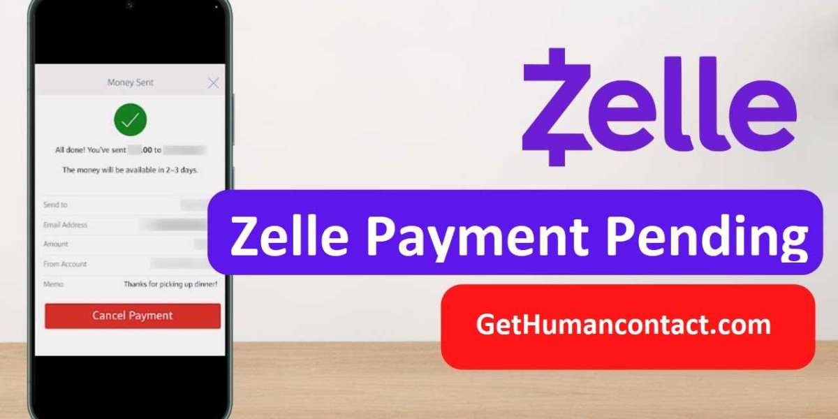 Why is my Zelle Payment Pending GethumanContact.com