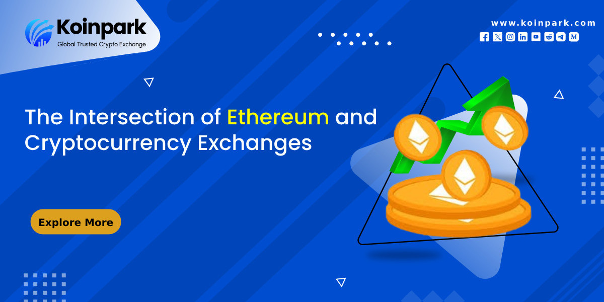 The Intersection of Ethereum and Cryptocurrency Exchanges