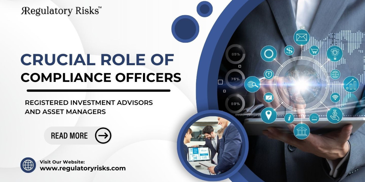 The Crucial Role of Compliance Officers for Registered Investment Advisors and Asset Managers