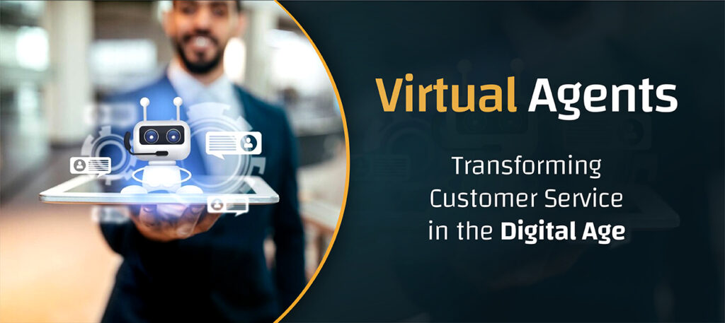 Enhance Customer Service with Virtual Agents