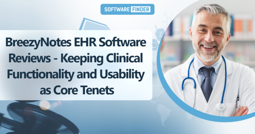 BreezyNotes EHR Software Reviews - Keeping Clinical Functionality and Usability as Core Tenets