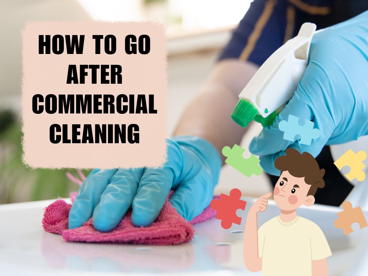 How to Go After Commercial Cleaning
