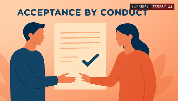 Acceptance by Conduct in Indian Contract Law: Binding Agreements via Performance and Action