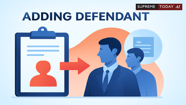 Adding Non-Parties as Defendants in India: Legal Criteria under Order I Rule 10 CPC