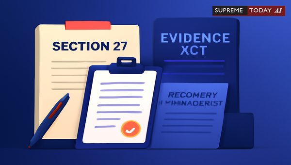 Admissibility of Joint Memorandums and Recovery Statements Under Section 27 of the Evidence Act