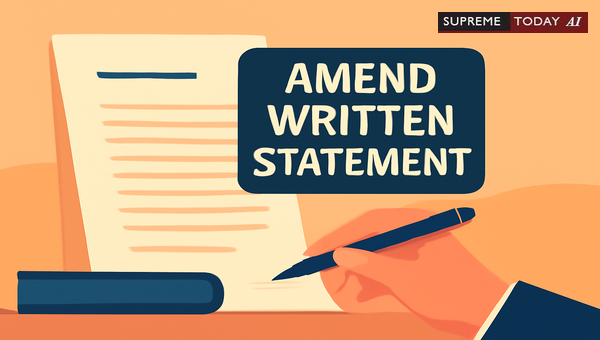 Amendments to Written Statements at the Appellate Stage under CPC Rules and Judicial Precedents