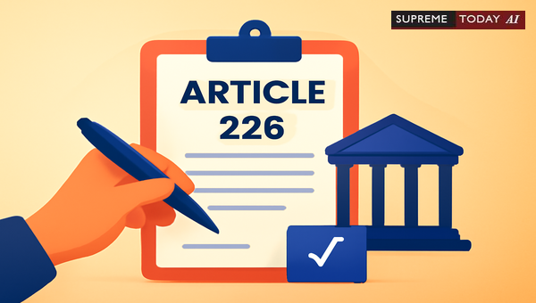 Proving Maintainability of Writ Petitions under Article 226: Strategies for High Court Filings