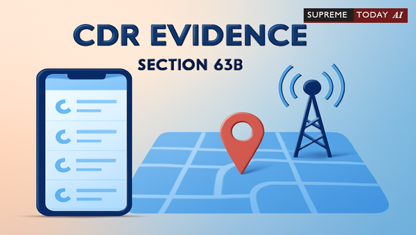 Admissibility of CDR Tower Location Evidence by Investigation Agencies in Criminal Trials