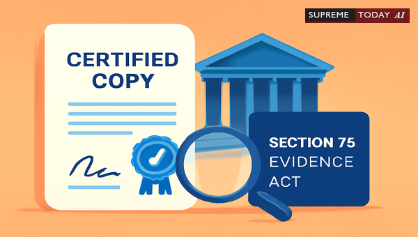 Admissibility of Certified Copies as Secondary Evidence Under the Indian Evidence Act, 1872