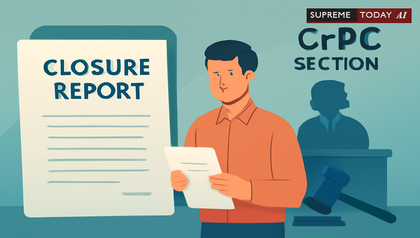 Closure Report Under Section 169 CrPC: Procedure for Magistrates and Complainant Objections