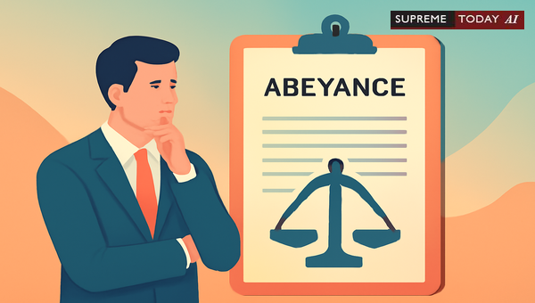 Understanding the Meaning and Judicial Consequences of Keeping a Case in Abeyance in India