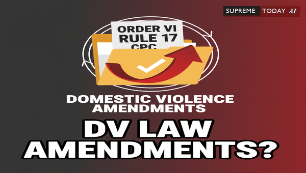CPC Amendments Applicable in DV Cases?