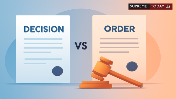 Distinguishing Decisions and Orders Under the Code of Civil Procedure 1908